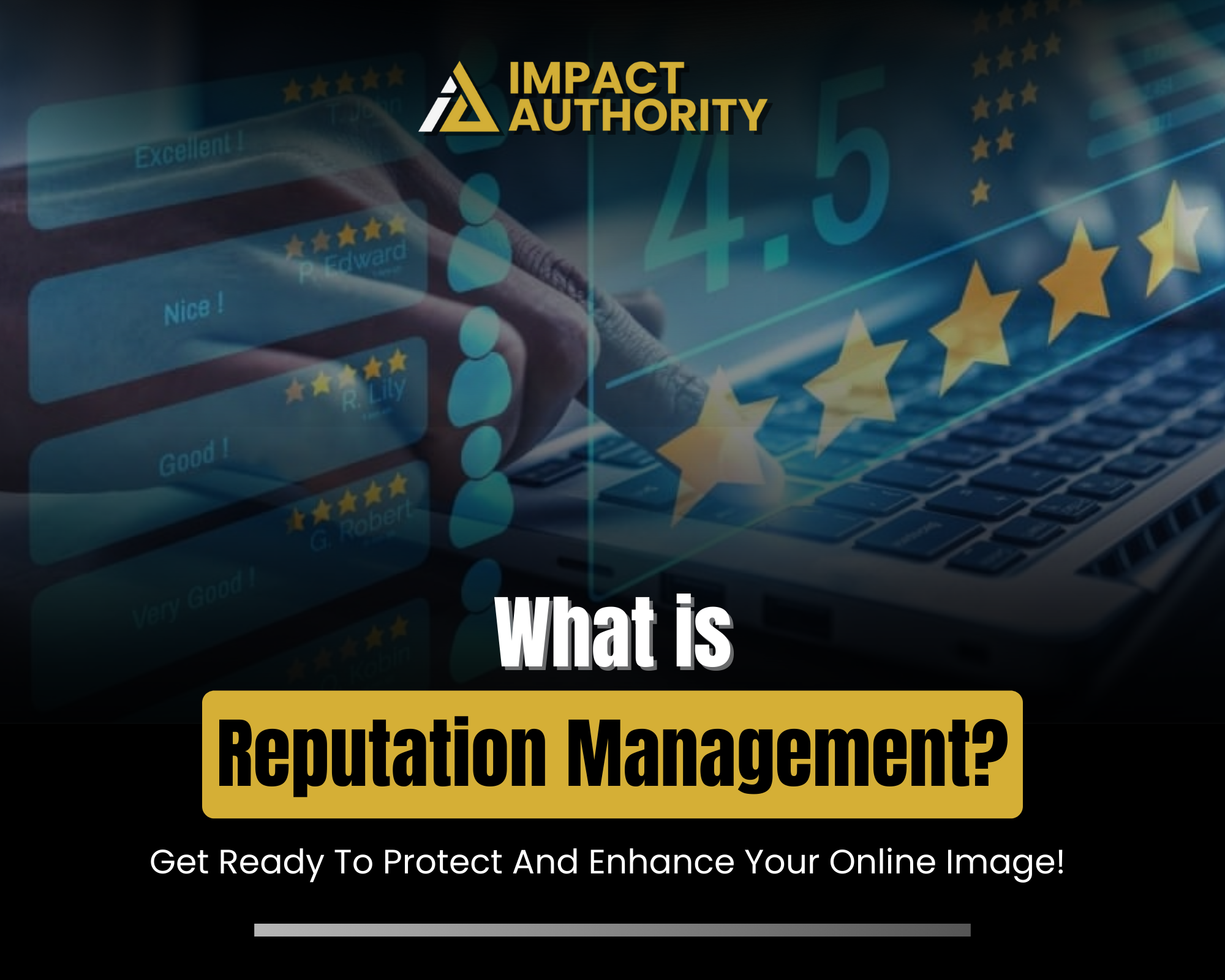 What Is Reputation Management Get Ready To Protect And Enhance Your Online Image