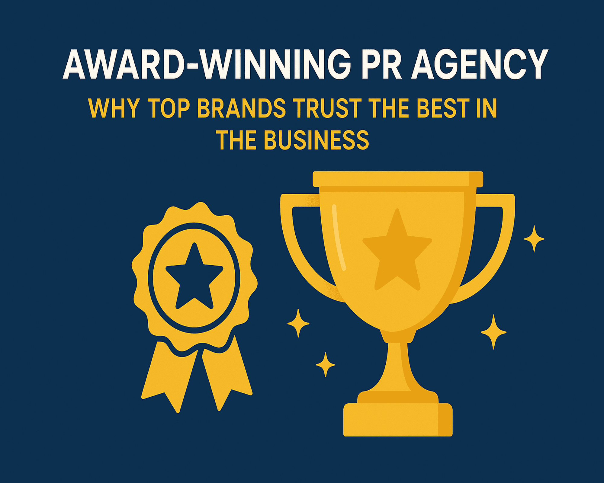 Award-Winning PR Agency – Why Top Brands Trust the Best in the Business
